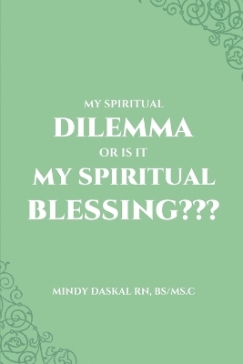 My Spiritual Dilemma or Is It My Spiritual Blessing