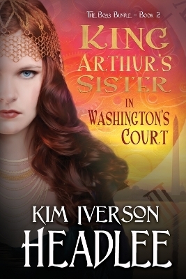 King Arthur's Sister in Washington's Court