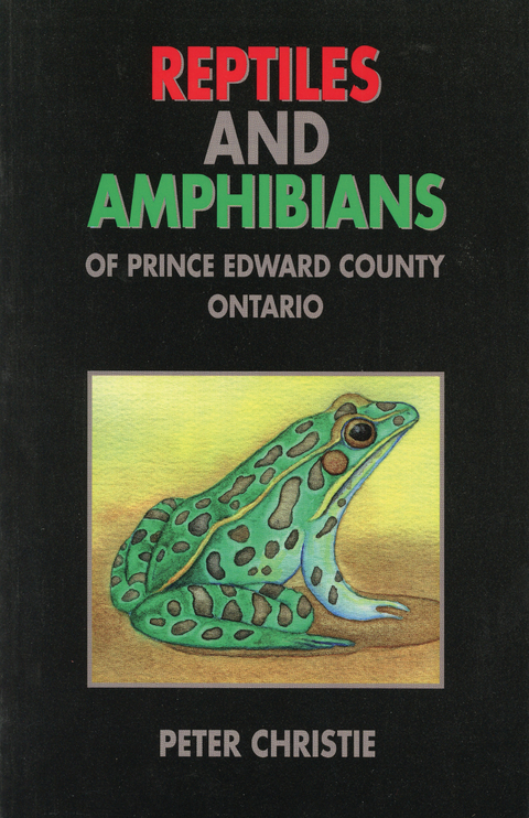 Reptiles and Amphibians of Prince Edward County, Ontario - Peter Christie