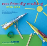 Eco-Friendly Crafting With Kids -  Kate Lilley