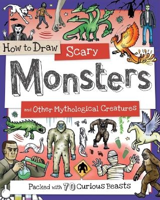 How to Draw Scary Monsters and Other Mythological Creatures - Paul Calver, Toby Reynolds