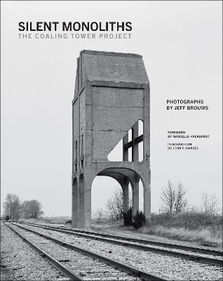 Silent Monoliths - Jeff Brouws