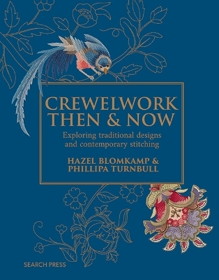 Crewelwork Then and Now - Hazel Blomkamp, Phillipa Turnbull