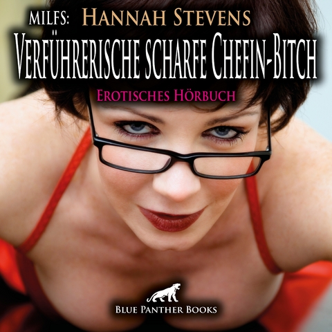 MILFS: Verf&uuml;hrerische scharfe Chefin-Bitch | Erotik Audio Story | Erotisches H&ouml;rbuch Audio-CD - Hannah Stevens