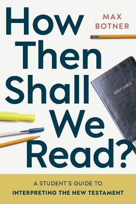 How Then Shall We Read? - Max Botner