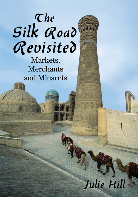 The Silk Road Revisited - Julie Hill