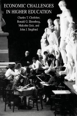 Economic Challenges in Higher Education - Charles T. Clotfelter, Ronald G. Ehrenberg, Malcolm Getz, John J. Siegfried