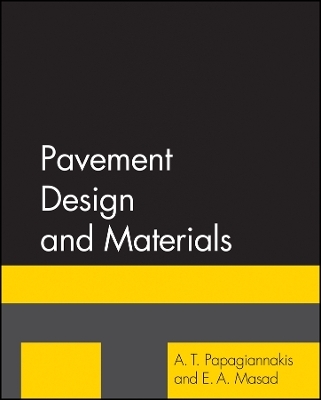 Pavement Design and Materials - A. T. Papagiannakis, E. A. Masad