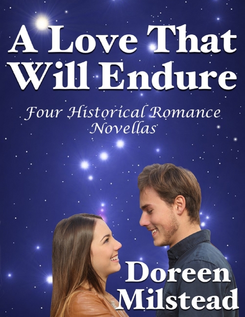 Love That Will Endure: Four Historical Romance Novellas -  Doreen Milstead
