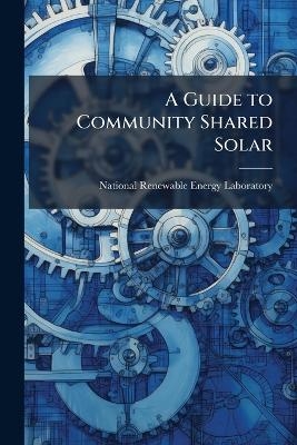 A Guide to Community Shared Solar