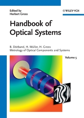 Handbook of Optical Systems – V5 –  Metrology of Optical Components and Systems
