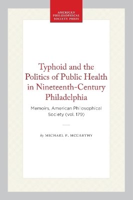 Typhoid and the Politics of Public Health in Nineteenth-Century Philadelphia