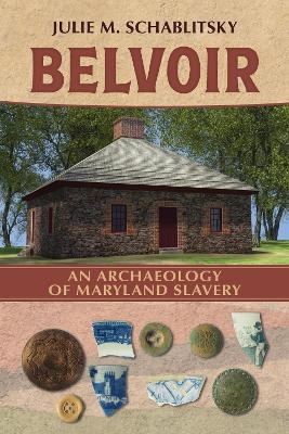 Belvoir - Julie M. Schablitsky