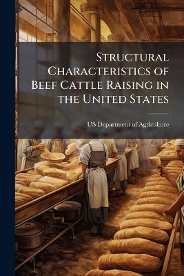 Structural Characteristics of Beef Cattle Raising in the United States