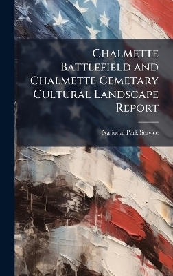 Chalmette Battlefield and Chalmette Cemetary Cultural Landscape Report - 