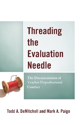 Threading the Evaluation Needle - Todd A. DeMitchell, Mark A. Paige