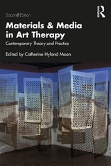 Materials and Media in Art Therapy - Hyland Moon, Catherine