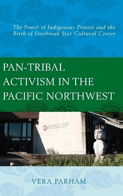 Pan-Tribal Activism in the Pacific Northwest - Vera Parham