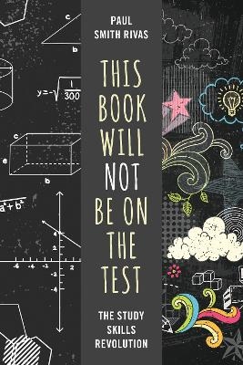 This Book Will Not Be on the Test - Paul Smith Rivas