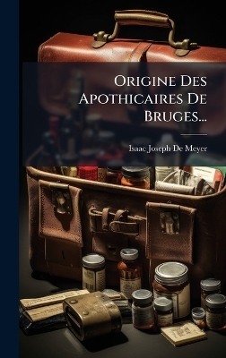 Origine Des Apothicaires De Bruges... - 
