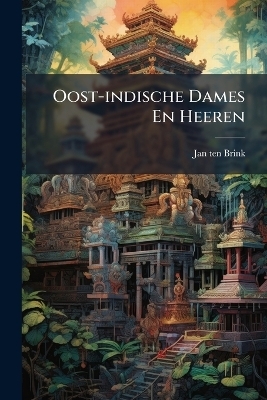 Oost-indische Dames En Heeren - Jan Ten Brink