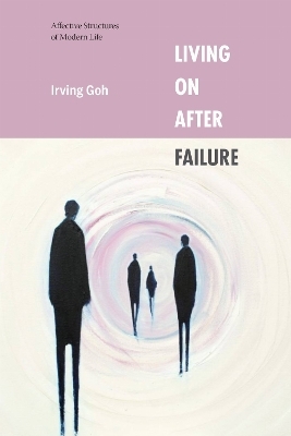 Living on After Failure - Irving Goh