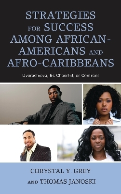 Strategies for Success among African-Americans and Afro-Caribbeans - Chrystal Y. Grey, Thomas Janoski