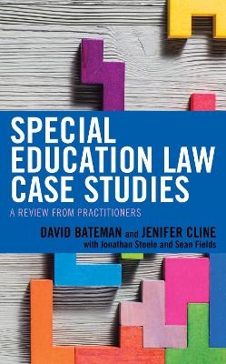 Special Education Law Case Studies - David F. Bateman, Jenifer Cline
