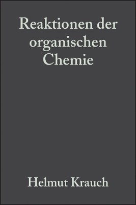 Reaktionen der organischen Chemie - H Krauch