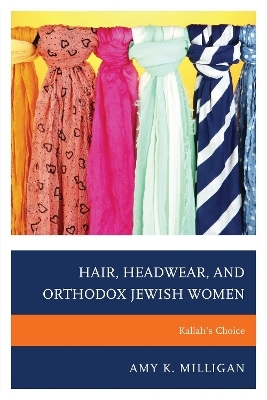 Hair, Headwear, and Orthodox Jewish Women - Amy K. Milligan