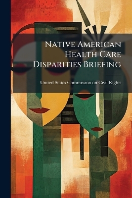 Native American Health Care Disparities Briefing - 
