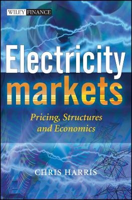 Electricity Markets – Pricing, Structures and Economics