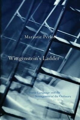 Wittgenstein's Ladder - Marjorie Perloff