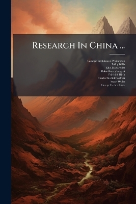 Research In China ... - Bailey Willis, Eliot Blackwelder