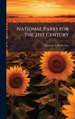 National Parks for the 21st Century - 