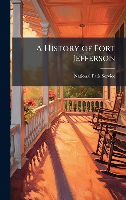 A History of Fort Jefferson - 