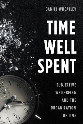 Time Well Spent - Daniel Wheatley