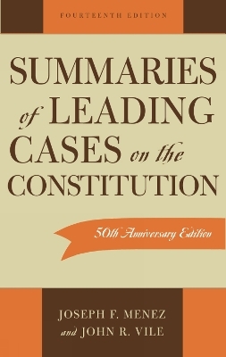 Summaries of Leading Cases on the Constitution - Joseph F. Menez, John R. Vile