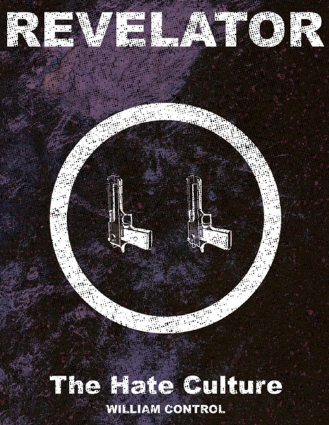 Revelator Book 2: The Hate Culture -  William Control