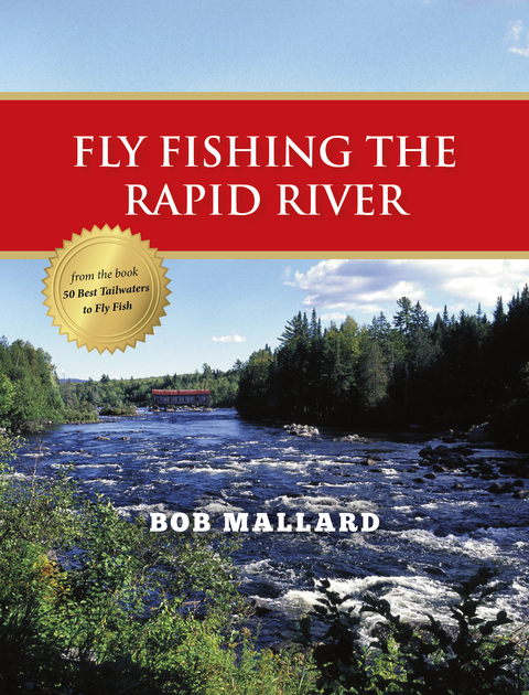 Fly Fishing the Rapid River - Bob Mallard