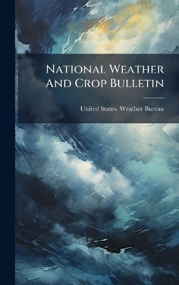 National Weather And Crop Bulletin - 
