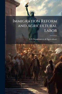 Immigration Reform and Agricultural Labor