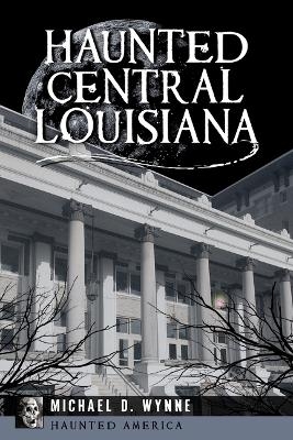 Haunted Central Louisiana