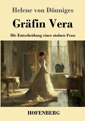 Gr&auml;fin Vera - Helene von D&ouml;nniges