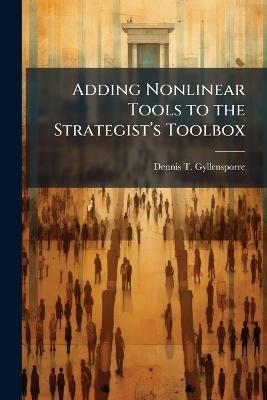 Adding Nonlinear Tools to the Strategistâ(TM)s Toolbox
