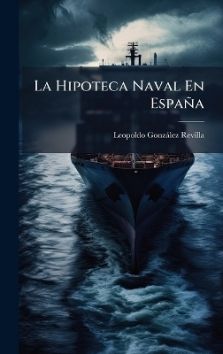 La Hipoteca Naval En España