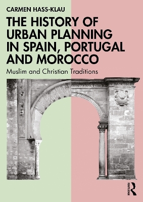 The History of Urban Planning in Spain, Portugal and Morocco - Carmen Hass-Klau