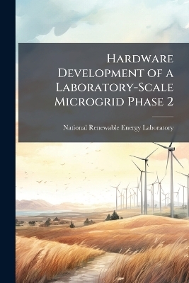 Hardware Development of a Laboratory-Scale Microgrid Phase 2 - 