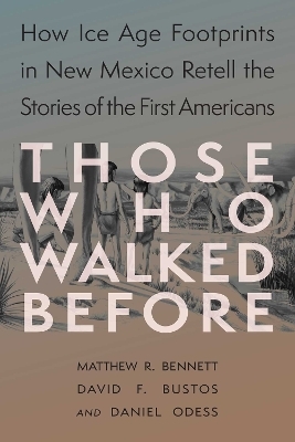 Those Who Walked Before - Matthew Bennett, David F. Bustos, Daniel Odess