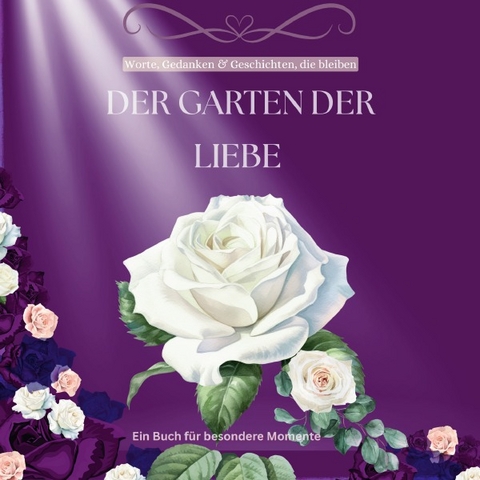 Garten der wundervollen Zeiten / Der Garten der LIEBE - Kelo Welten